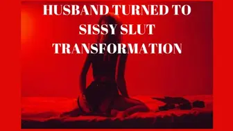 HOTWIFE TURNED HUSBAND TO SISSY SLUT TRANSFORMATION MIND MELT   Sissy Slut Transformation [Hotwife] [Sissy] [Sissy Transformation] [Husband] [Sissymaid] [Sissy Training] [Slut]